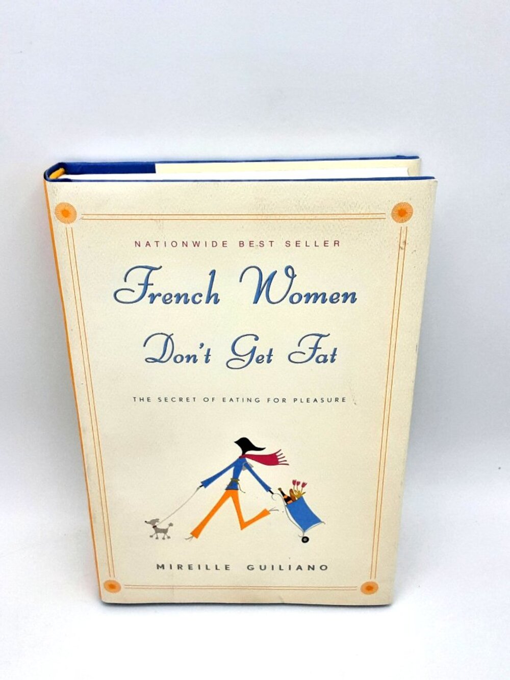 French Women Don’t Get Fat MIREILLE GULIANO 2005 HBDJ Cookbook 13th Printing